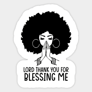 Lord Thank You for Blessing me, Black Woman, Praying Woman Sticker